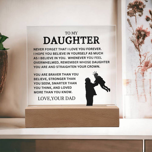 Gift For Daughter | Never Forget That I Love You Acrylic Plaque From Dad