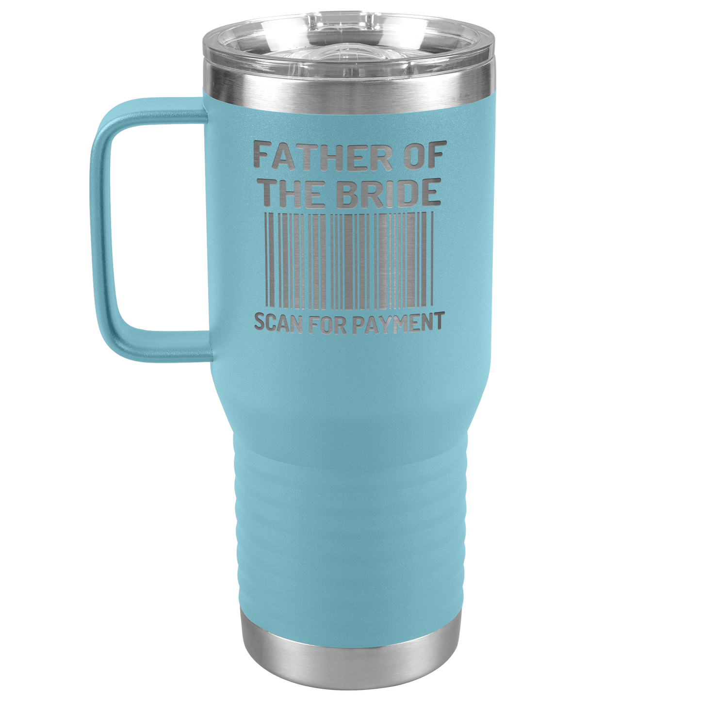 Father of the Bride Scan for Payment Engraved Stainless Steel Tumbler 20 oz.