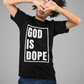 God Is Dope T-Shirt