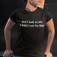 don't look at me T-Shirt