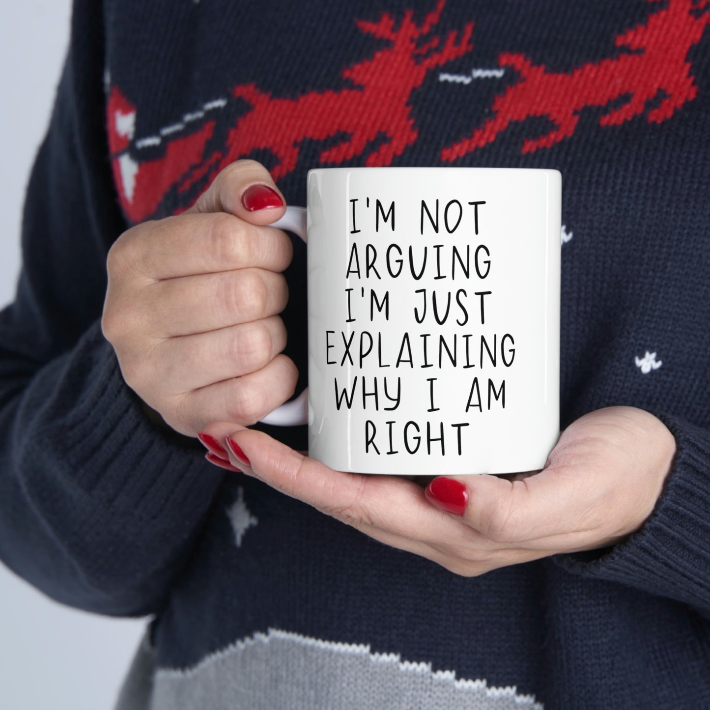 I'm Not Arguing Mug