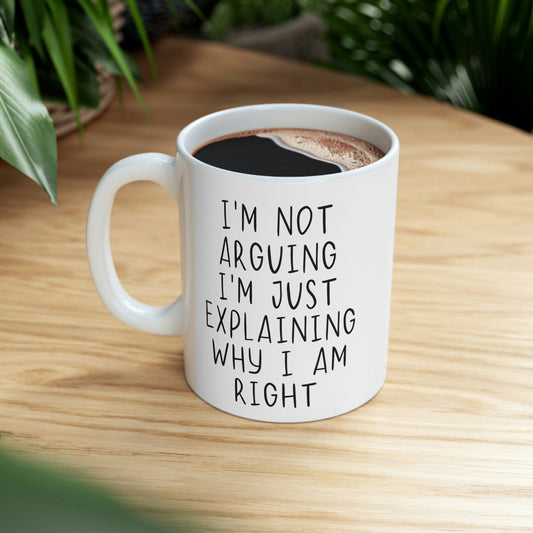 I'm Not Arguing Mug