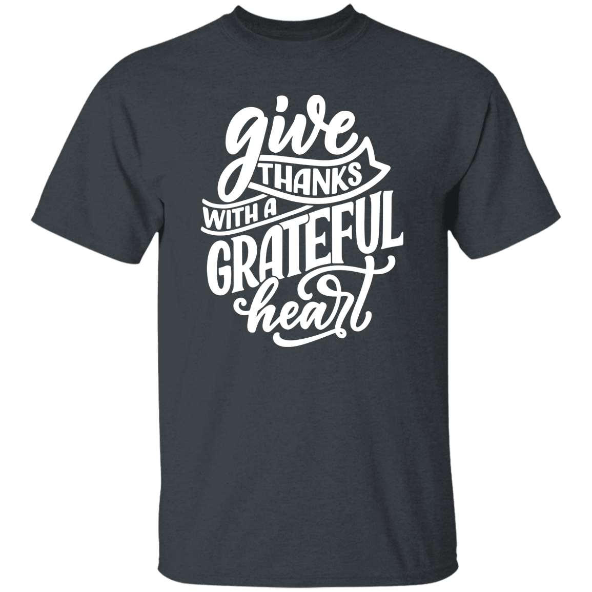 Give Thanks With A Grateful Heart T-Shirt