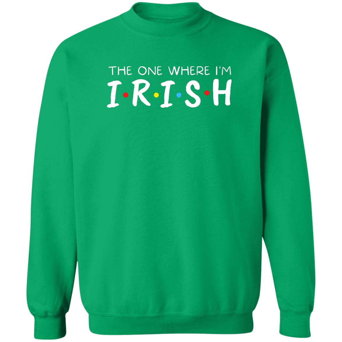 The One Where I'm Irish Shirt