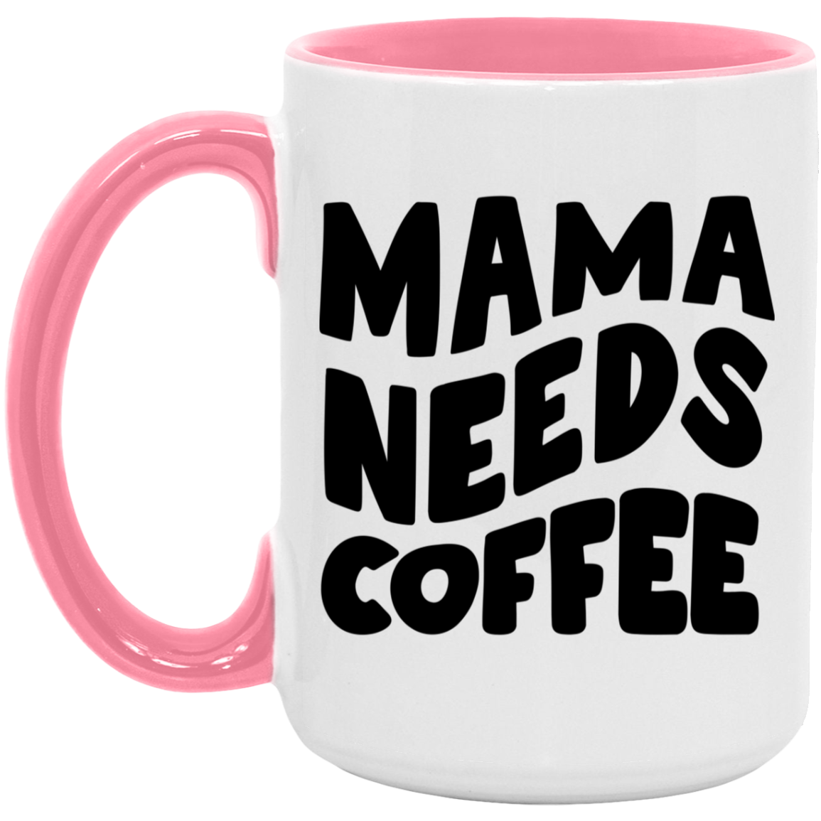 Mama Needs Coffee Mug