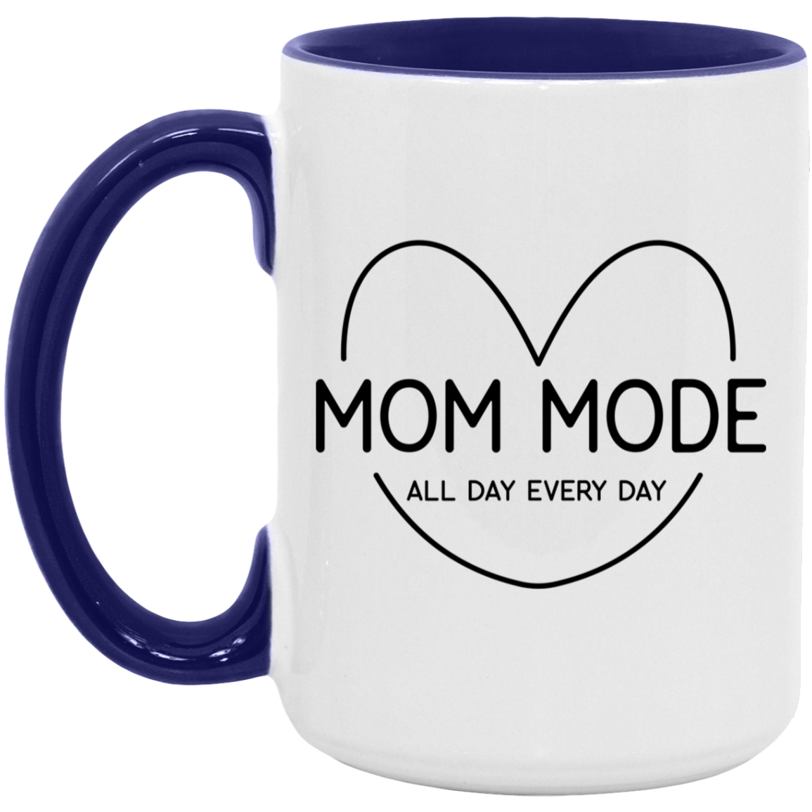 Mom Mode All Day Every Day Mug