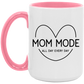 Mom Mode All Day Every Day Mug