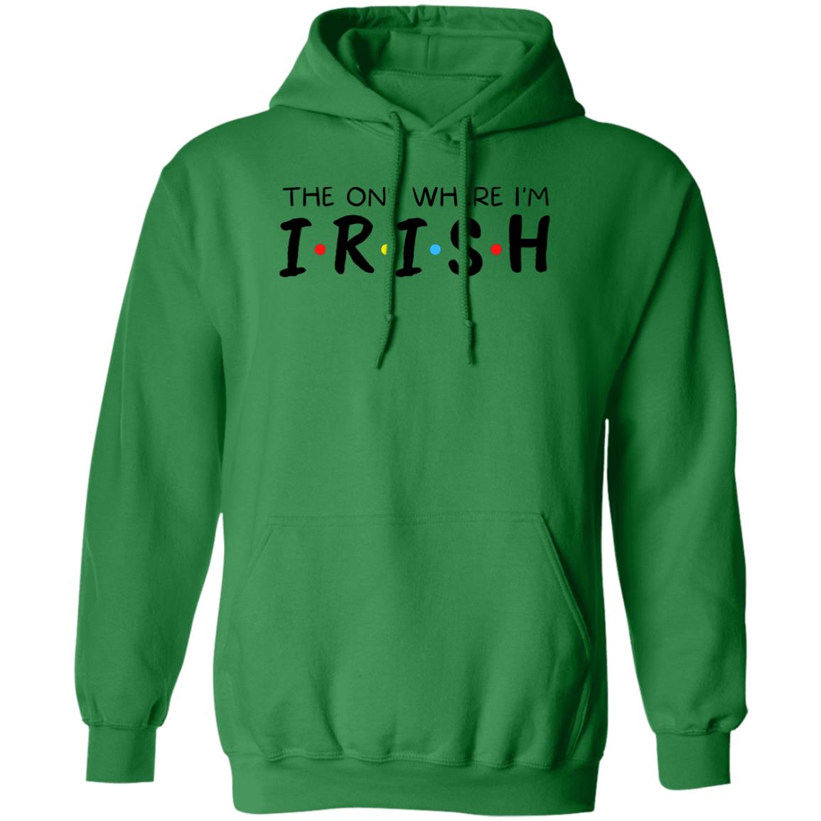 The One Where I'm Irish Shirt