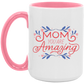 Mom You Are Amazing Mug