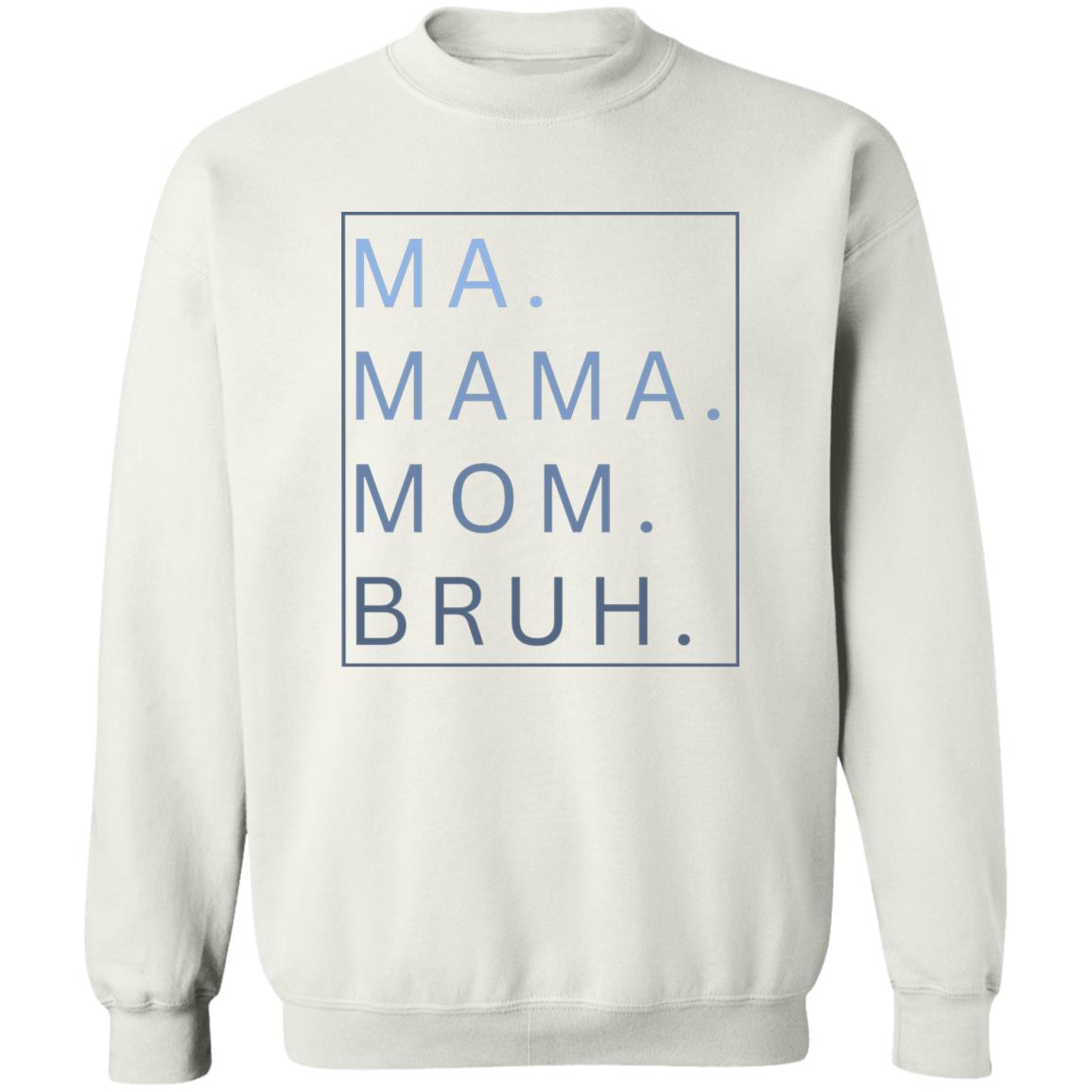 MA MAMA MOM BRUH Shirt