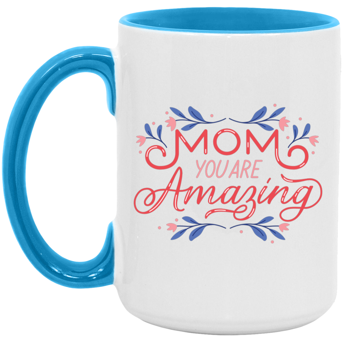 Mom You Are Amazing Mug