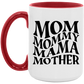 Gift For Mom | Mom Mommy Mama Mother Mug 15 oz.