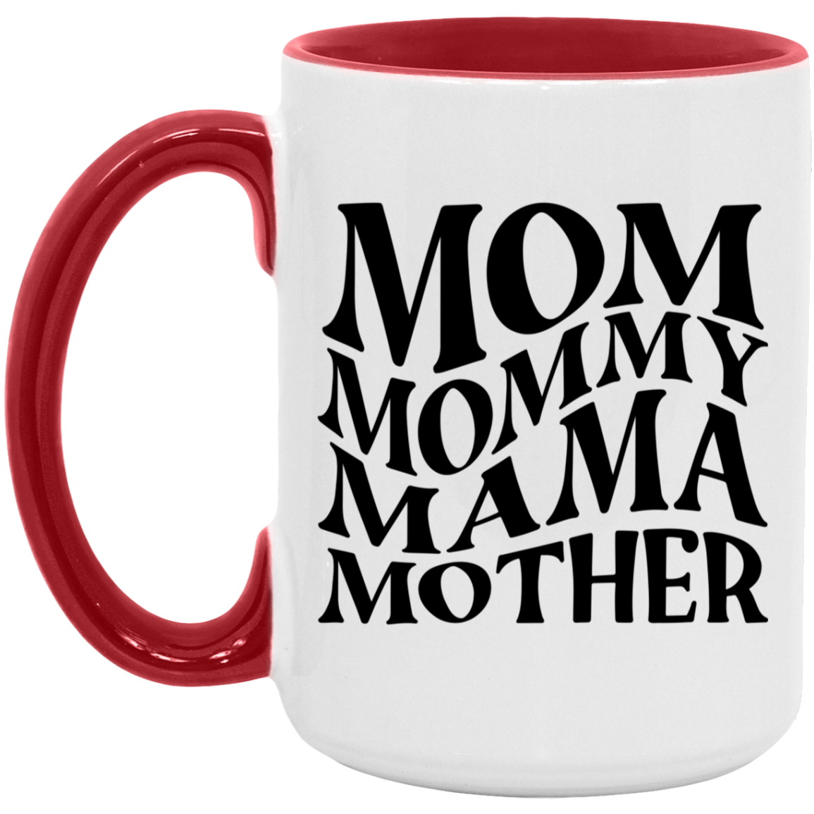 Gift For Mom | Mom Mommy Mama Mother Mug 15 oz.