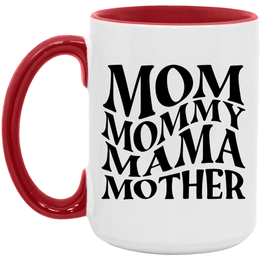 Gift For Mom | Mom Mommy Mama Mother Mug 15 oz.