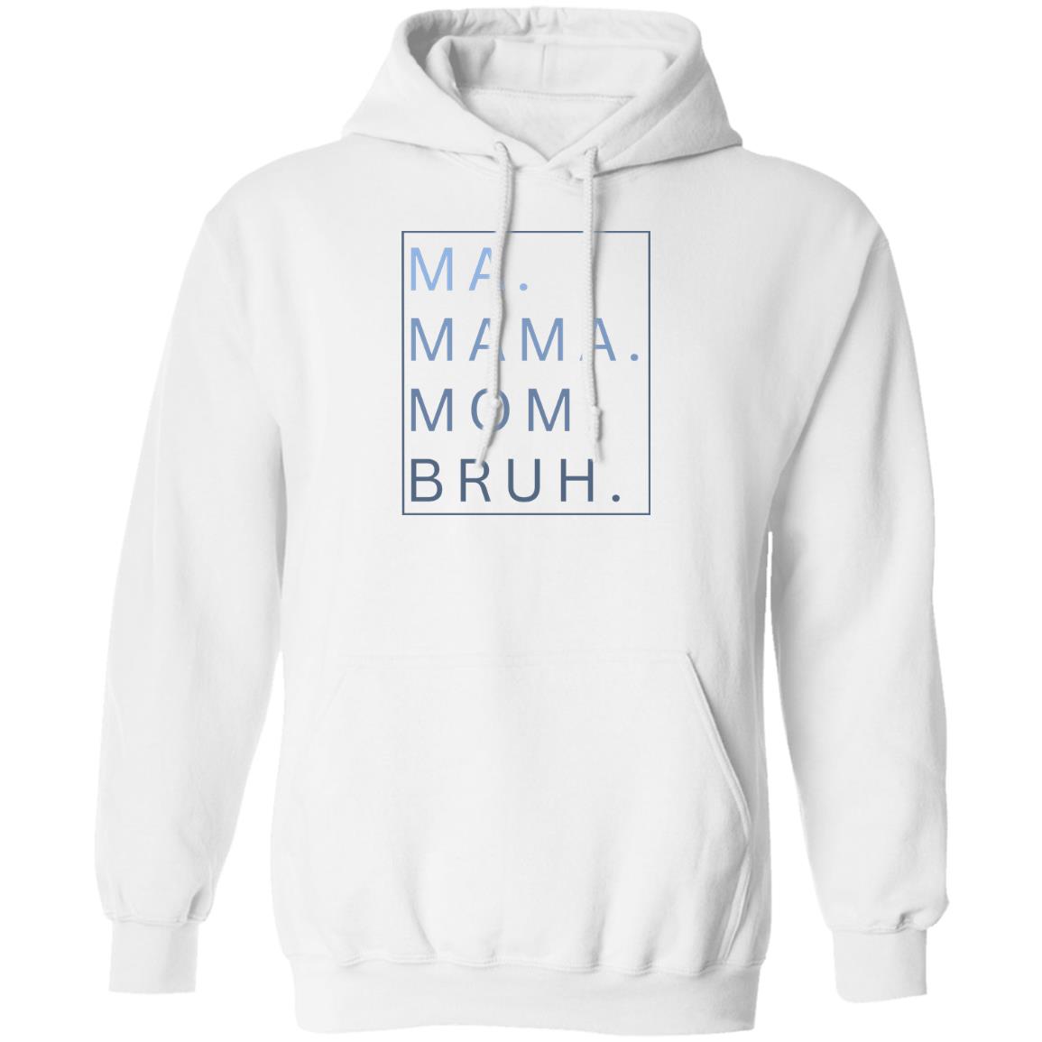 MA MAMA MOM BRUH Shirt