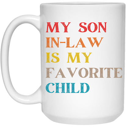My Son-In-Law Is Favorite Child Mug