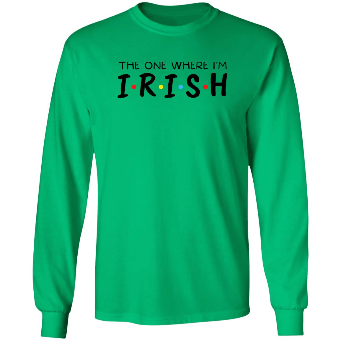 The One Where I'm Irish Shirt