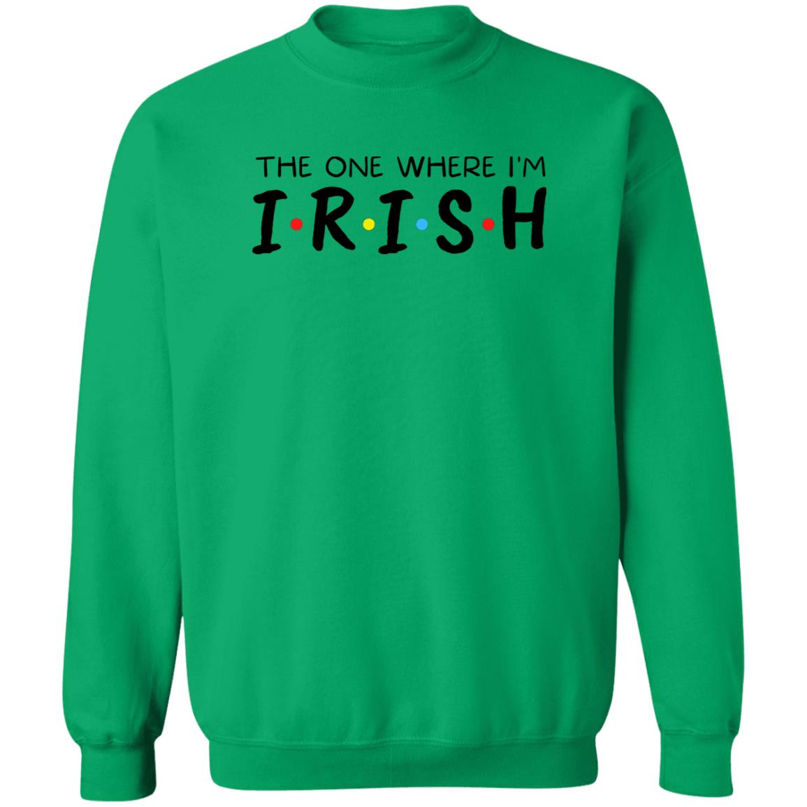 The One Where I'm Irish Shirt