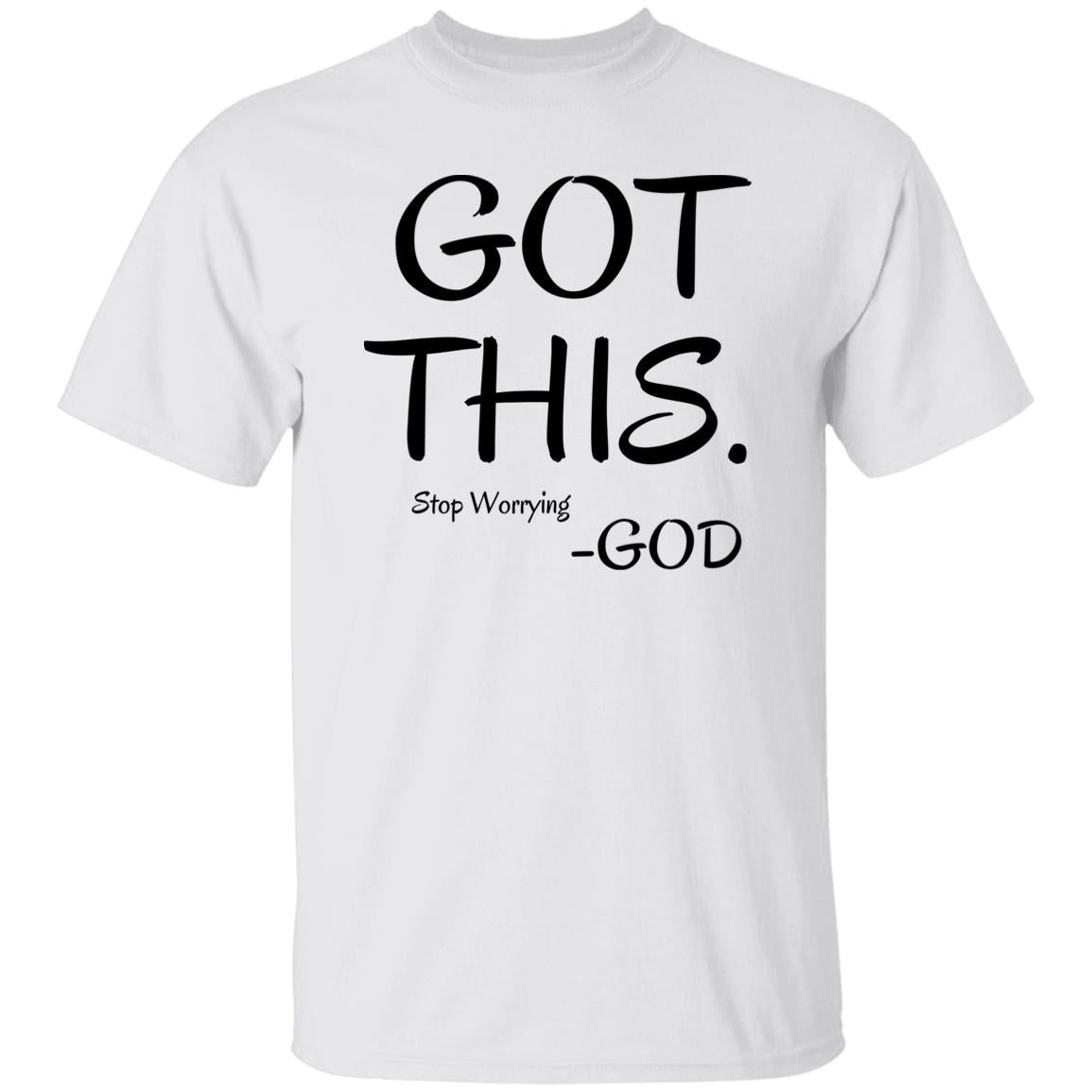 Got This, Stop Worrying God T-Shirt & Hoodie