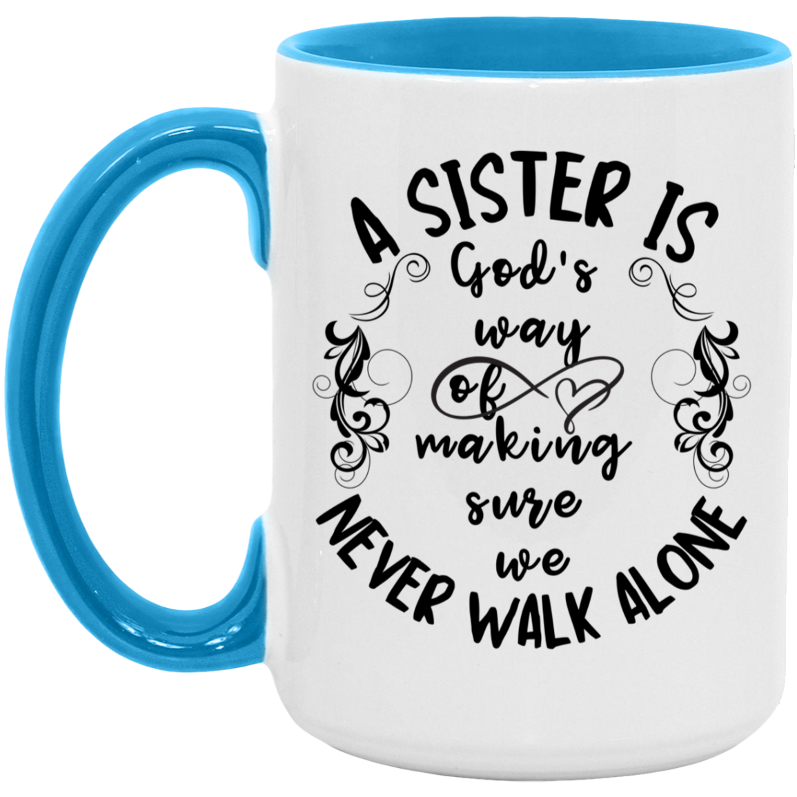 Sister Never Walks Alone Mug 15 oz.