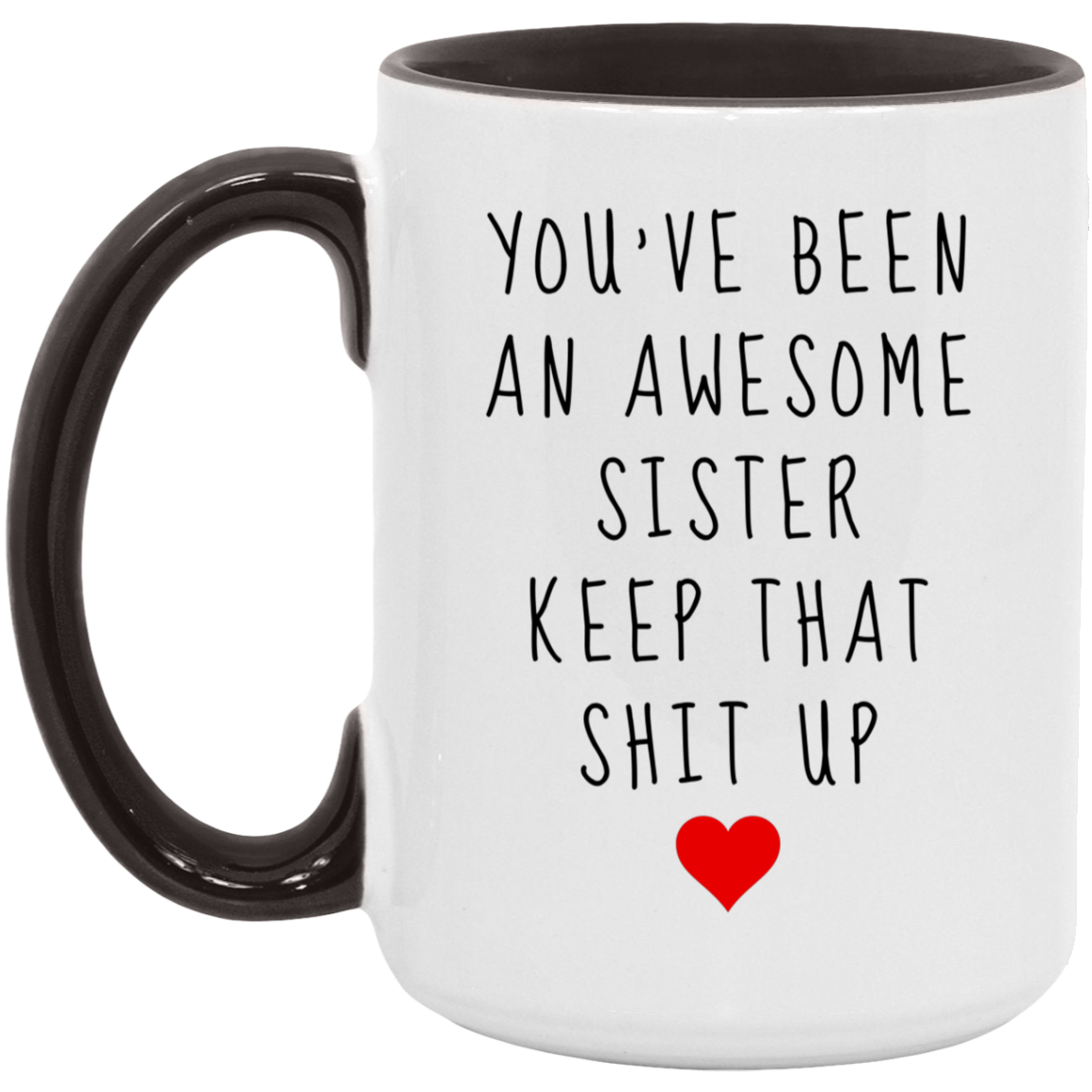 To My Sister | Awesome Sister Mug 15 oz.