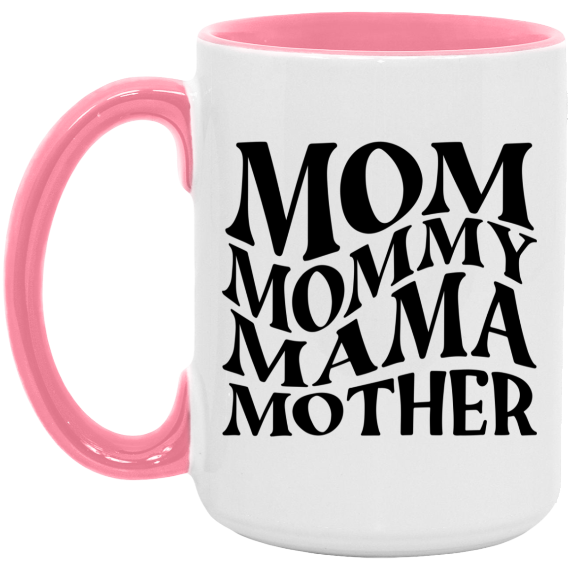 Gift For Mom | Mom Mommy Mama Mother Mug 15 oz.