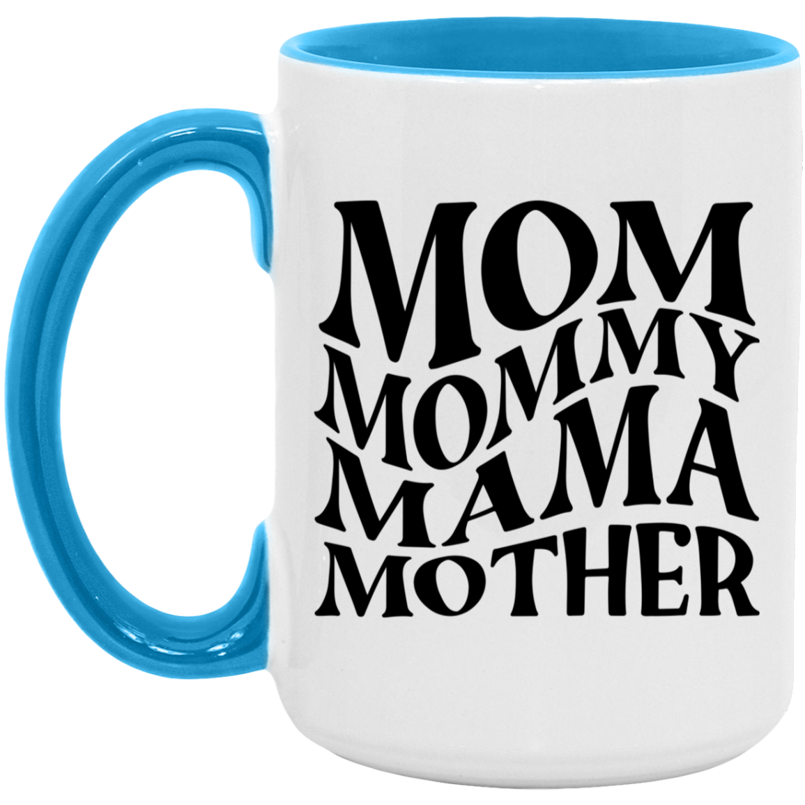 Gift For Mom | Mom Mommy Mama Mother Mug 15 oz.