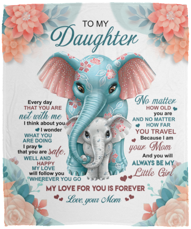 To My Daughter | Elephant Throw Blanket 50x60  | From Mom