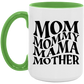 Gift For Mom | Mom Mommy Mama Mother Mug 15 oz.
