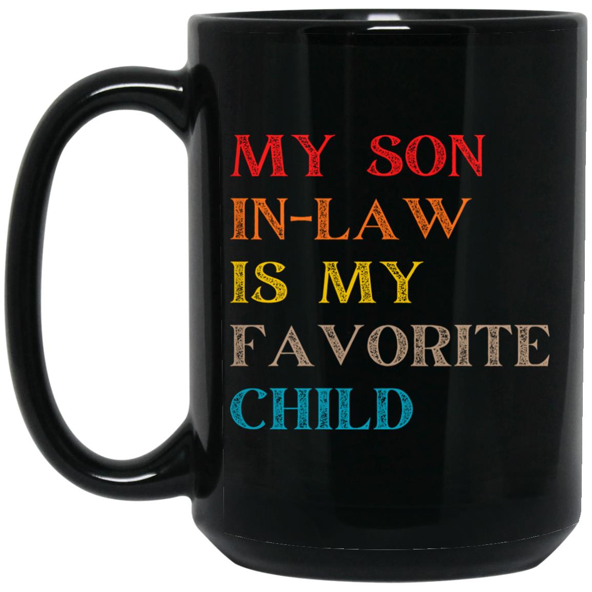 My Son-In-Law Is Favorite Child Mug