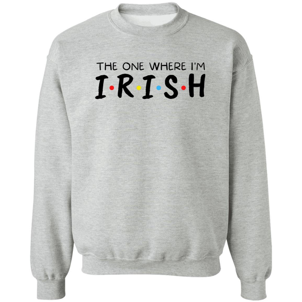 The One Where I'm Irish Shirt