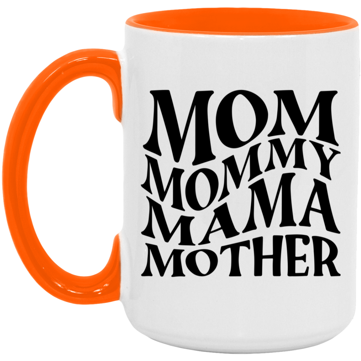 Gift For Mom | Mom Mommy Mama Mother Mug 15 oz.