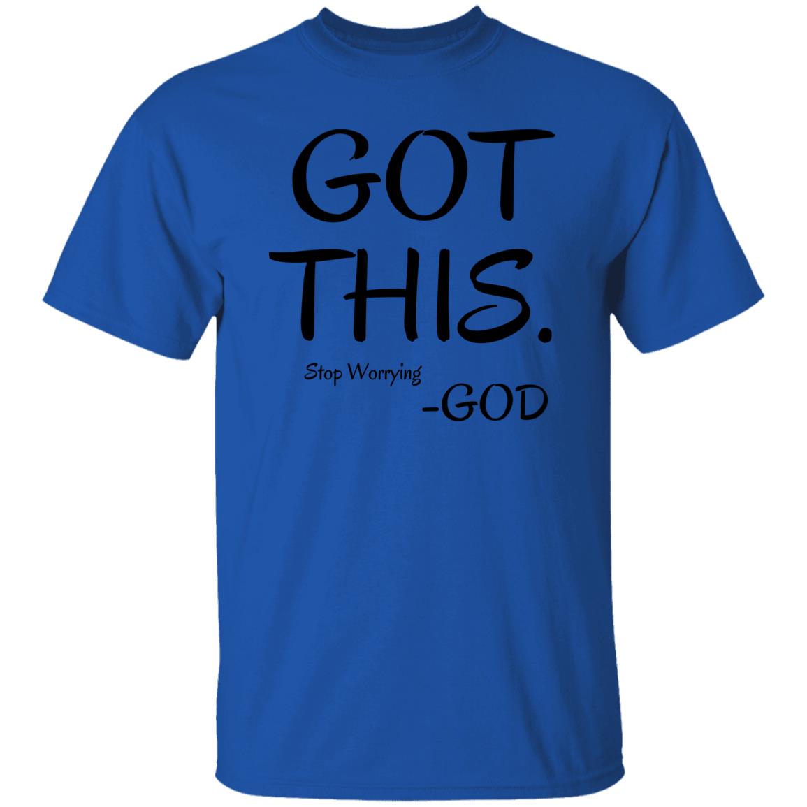 Got This, Stop Worrying God T-Shirt & Hoodie