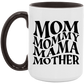 Gift For Mom | Mom Mommy Mama Mother Mug 15 oz.