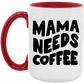 Mama Needs Coffee Mug 