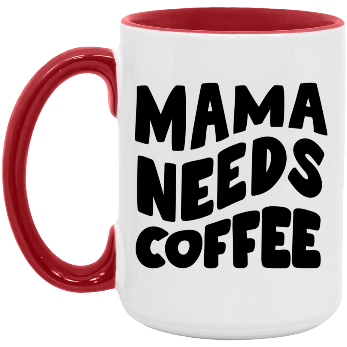 Mama Needs Coffee Mug 