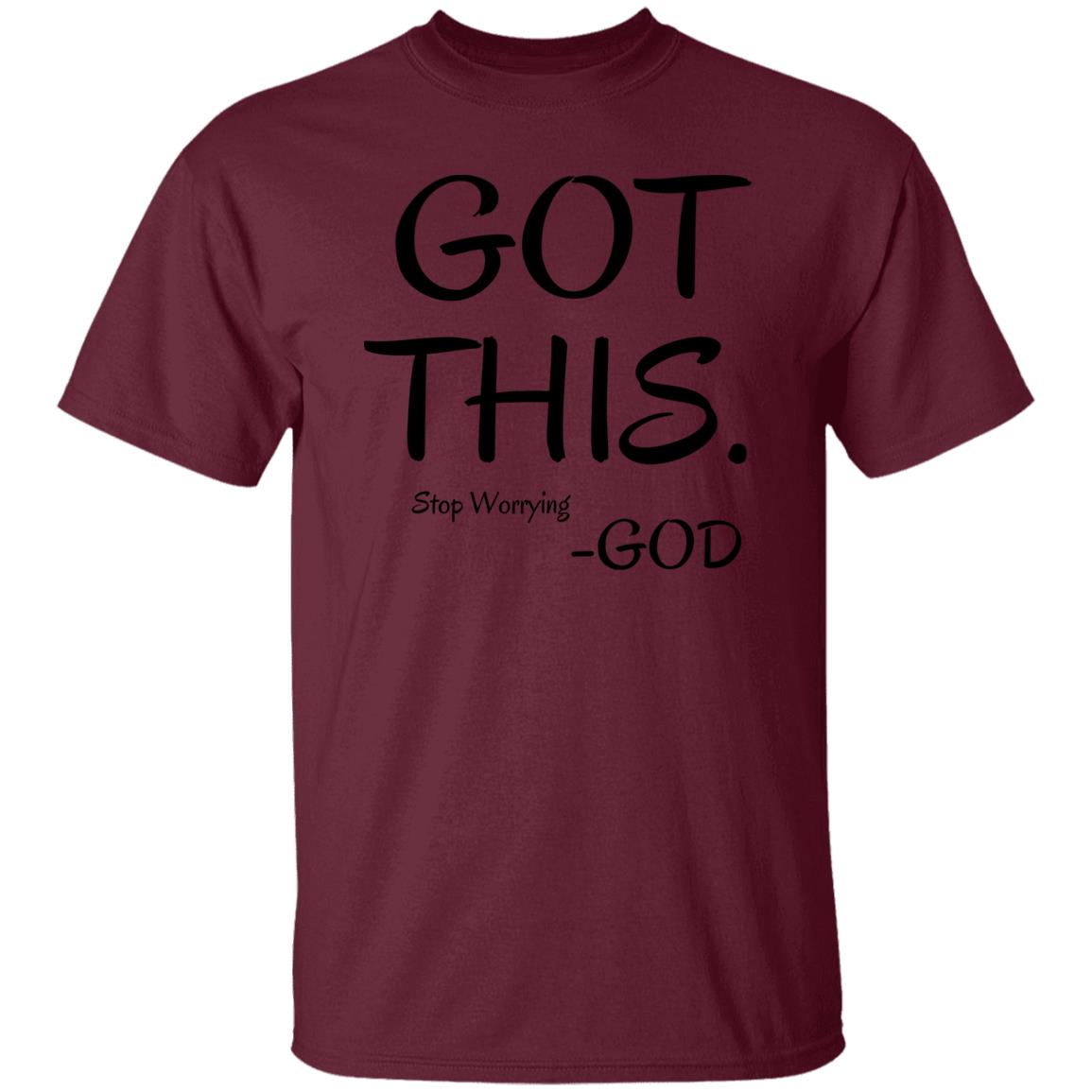 Got This, Stop Worrying God T-Shirt & Hoodie