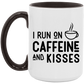 I Run On Caffeine And Kisses Mug 