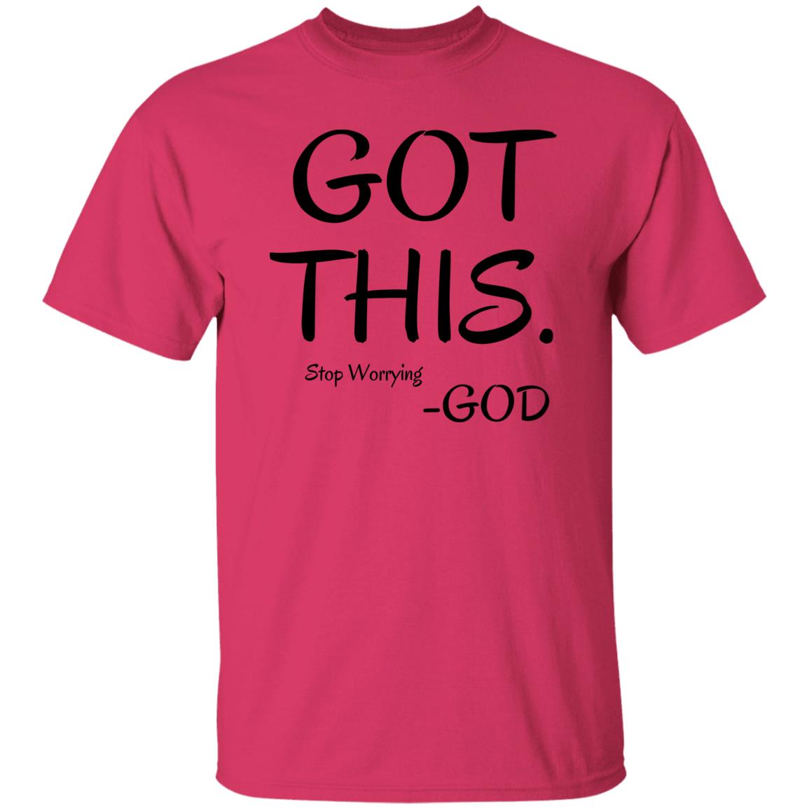 Got This, Stop Worrying God T-Shirt & Hoodie