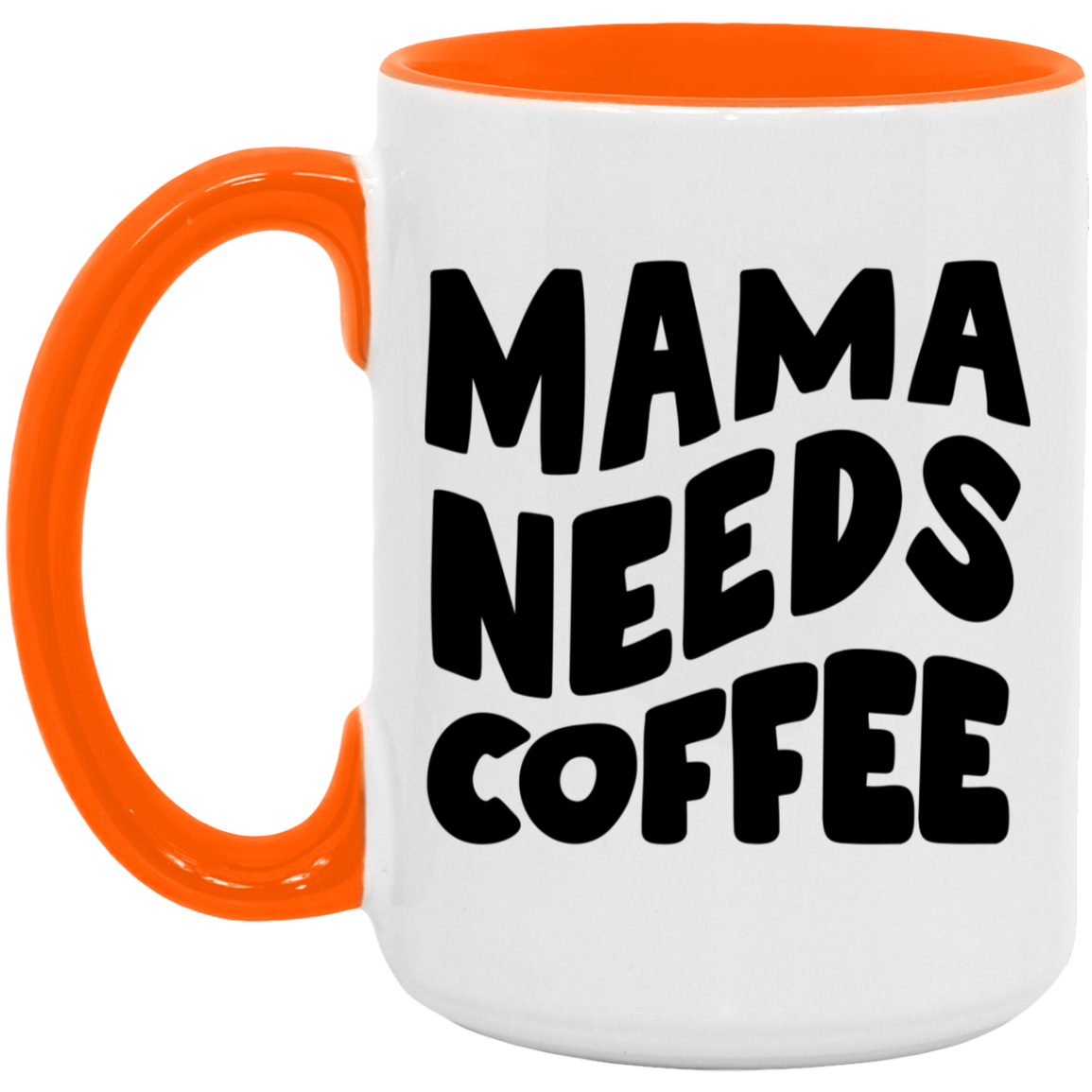 Mama Needs Coffee Mug