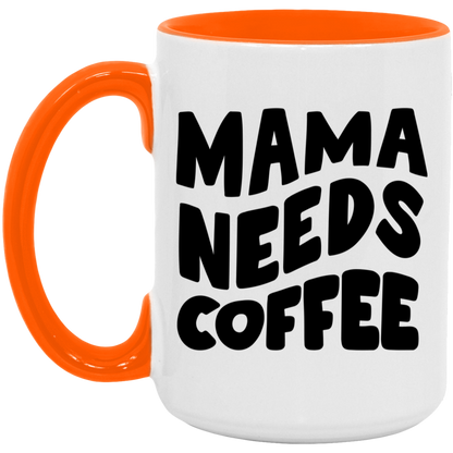 Mama Needs Coffee Mug