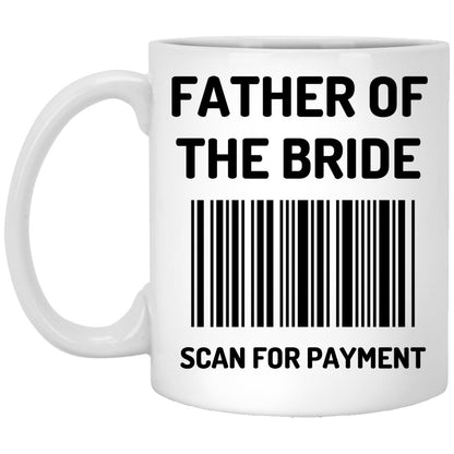 Father of The Bride - Scan For Payment Mug