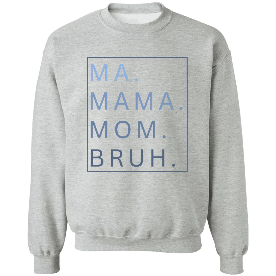 MA MAMA MOM BRUH Shirt