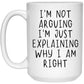 I'm Not Arguing Mug