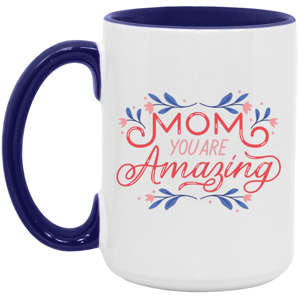 Mom You Are Amazing Mug