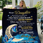 To My Daughter | To The Moon Throw Blanket 50x60  | From Mom