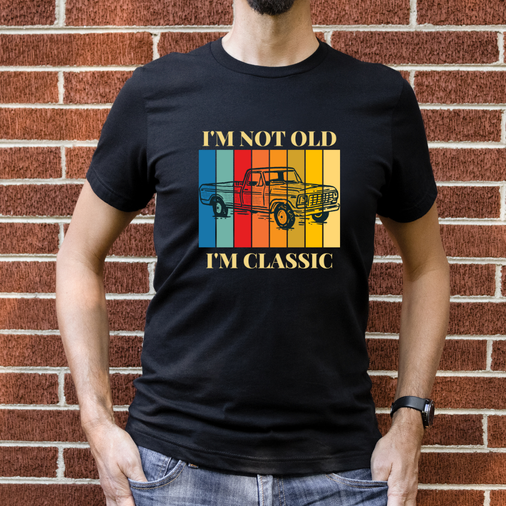 I'm Not Old...I'm Classic T-Shirt | Gift For Him