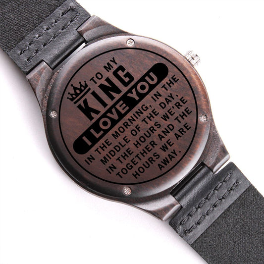 Gift For Soulmate | Engraved Wooden Watch - To My King