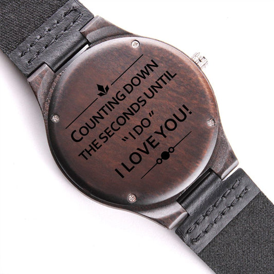 Gift For Future Husband | Engraved Wooden Watch - I Do Count Down