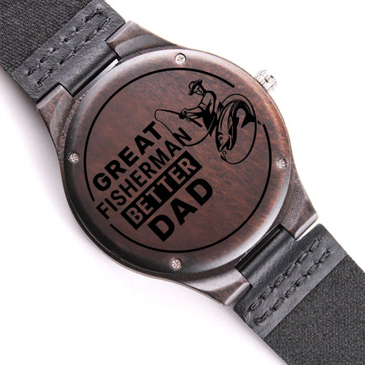 Gift For Dad | Engraved Wooden Watch - Great Fisherman Better Dad